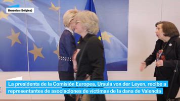 Ursula von der Leyen se reúne con representantes de asociaciones de víctimas de la dana
