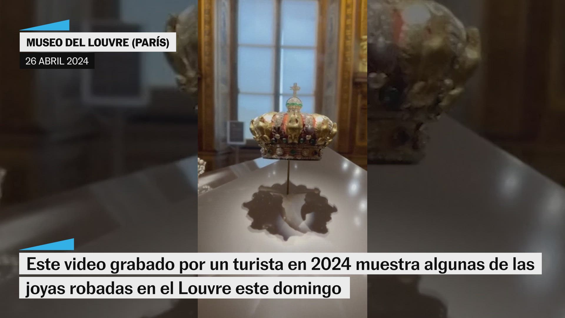 Las imágenes grabadas por un turista en 2024 que muestran algunas de las joyas robadas este domingo en el Louvre