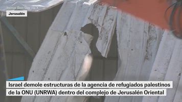 Israel destruye estructuras de la agencia de refugiados palestinos de la ONU (UNRWA) en Jerusalén