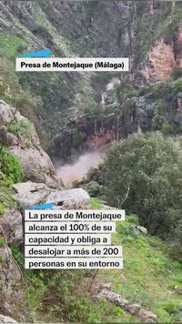 La presa de Montejaque obliga a desalojar a más de 200 personas por riesgo de desbordamiento