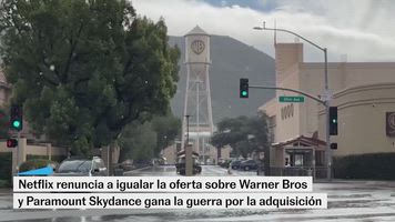 Paramount gana la guerra por Warner Bros tras la renuncia de Netflix a igualar la oferta