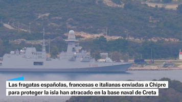Las fragatas europeas llegan a la base naval de Creta